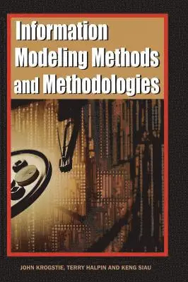 Keng Siau, Terry Halpin, John Krogstie - Information Modeling Methods and Methodologies: Advanced Topics in Database Research, E-bok. Tillgänglighet: Lägg i varukorg