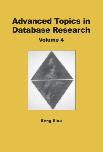Keng Siau - Advanced Topics in Database Research, Volume 4, E-bok