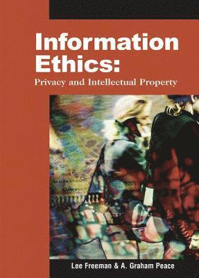 Lee Freeman, A. Graham Peace - Information Ethics, Inbunden