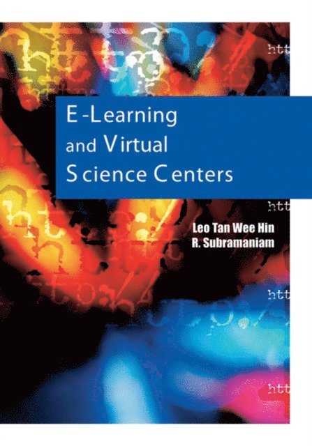 R. Subramaniam, Leo Tan Wee Hin - E-Learning and Virtual Science Centers, E-bok