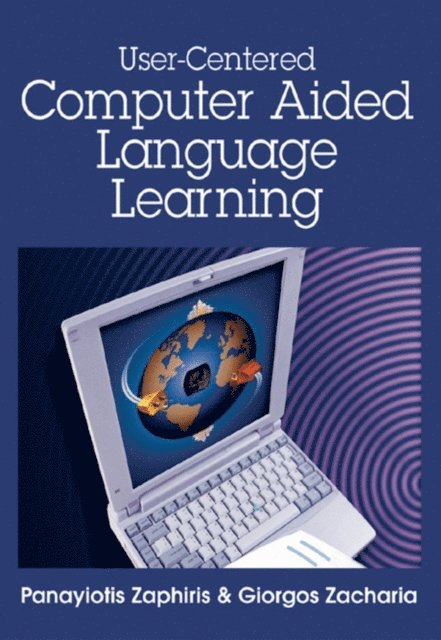 Giorgos Zacharia, Panayiotis Zaphiris - User-Centered Computer Aided Language Learning, E-bok