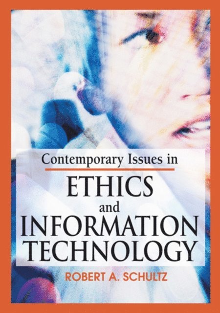 Robert A. Schultz - Contemporary Issues in Ethics and Information Technology, E-bok. Tillgänglighet: Lägg i varukorg