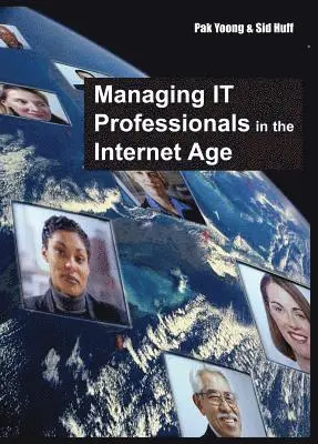 Sid Huff, Pak Yoong - Managing IT Professionals in the Internet Age, E-bok. Tillgänglighet: Lägg i varukorg