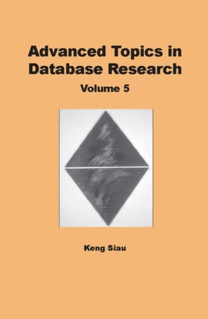 Keng Siau - Advanced Topics in Database Research, Volume 5, E-bok