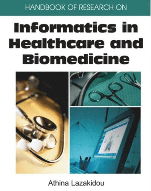 Athina A. Lazakidou - Handbook of Research on Informatics in Healthcare and Biomedicine, E-bok