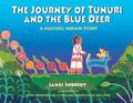 The Journey of Tunuri and the Blue Dear