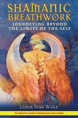 Shamanic Breathwork av Linda Star Wolf, Linda Star Wolf Ph D
