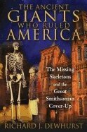 Richard J. Dewhurst - Ancient Giants Who Ruled America, Häftad