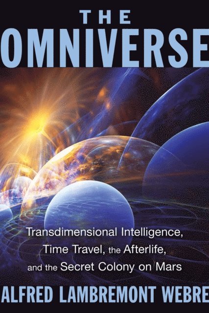 Alfred Lambremont Webre - Omniverse, E-bok