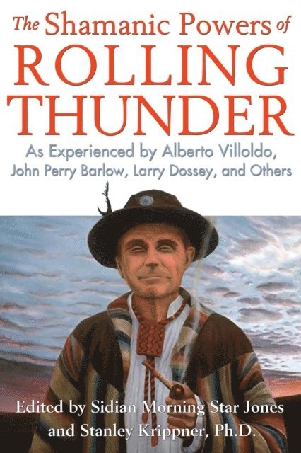 Stanley Krippner, Sidian Morning Star Jones - Shamanic Powers of Rolling Thunder, E-bok