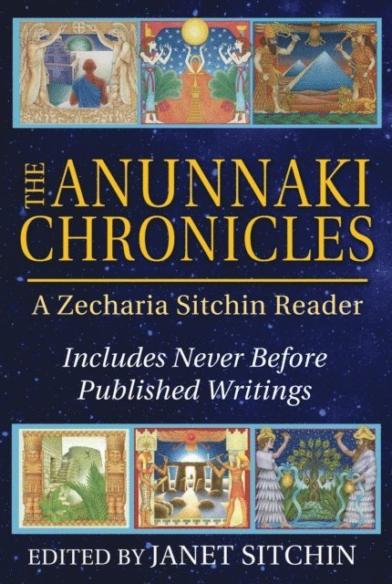 Zecharia Sitchin, Janet Sitchin - Anunnaki Chronicles, E-bok