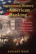 Xaviant Haze - Suppressed History of American Banking, Häftad