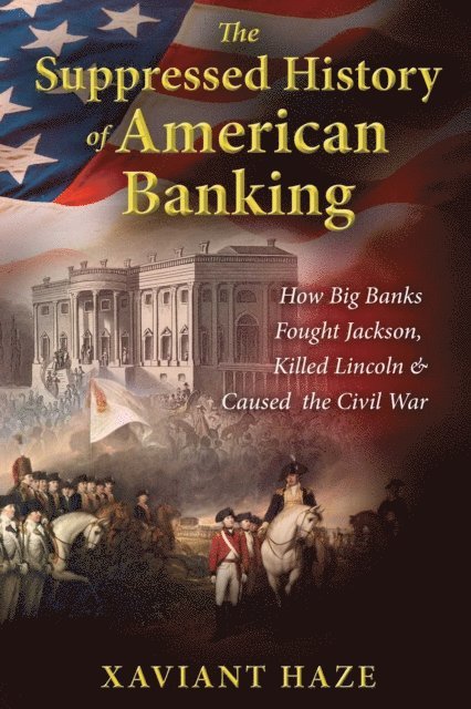 Xaviant Haze - Suppressed History of American Banking, E-bok
