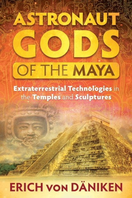 Erich von Daniken - Astronaut Gods of the Maya, E-bok