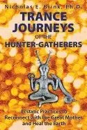 Nicholas E. Brink - Trance Journeys of the Hunter-Gatherers, Häftad. Tillgänglighet: Tillfälligt slut