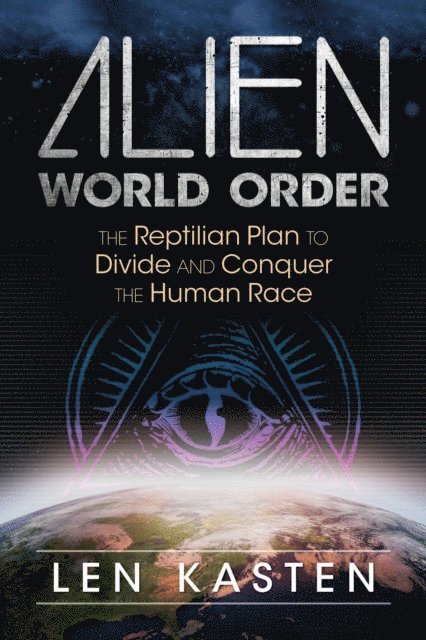 Len Kasten - Alien World Order, E-bok