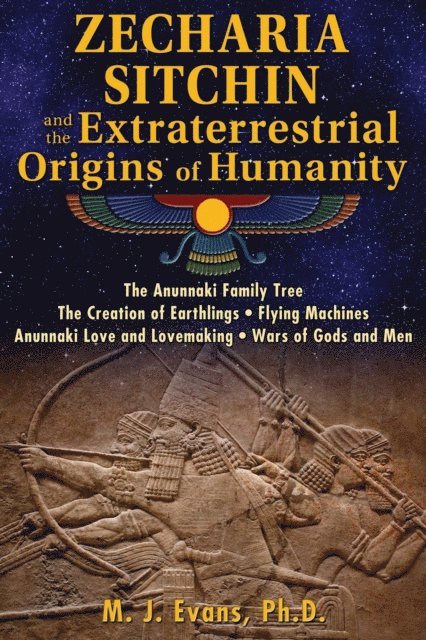 M. J. Evans - Zecharia Sitchin and the Extraterrestrial Origins of Humanity, E-bok