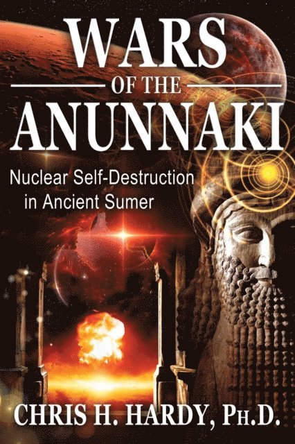 Chris H. Hardy - Wars of the Anunnaki, E-bok