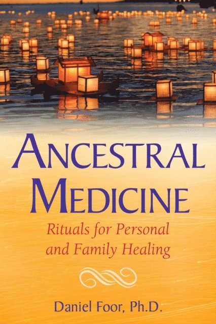Daniel Foor - Ancestral Medicine, E-bok