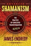 James Endredy - Advanced Shamanism, Häftad