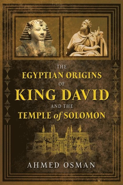 Ahmed Osman - Egyptian Origins of King David and the Temple of Solomon, E-bok