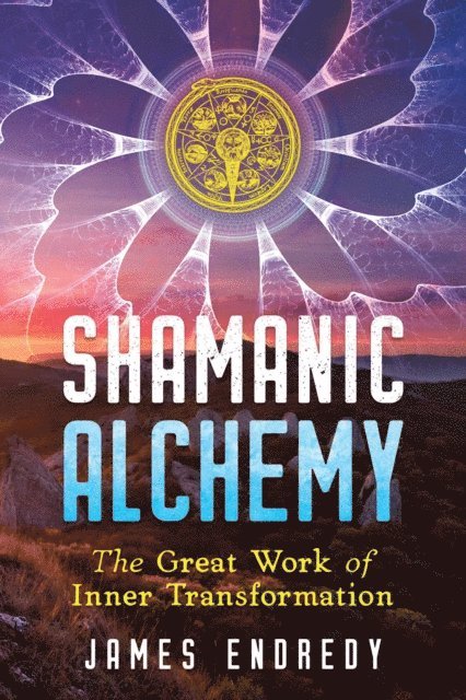 James Endredy - Shamanic Alchemy, E-bok