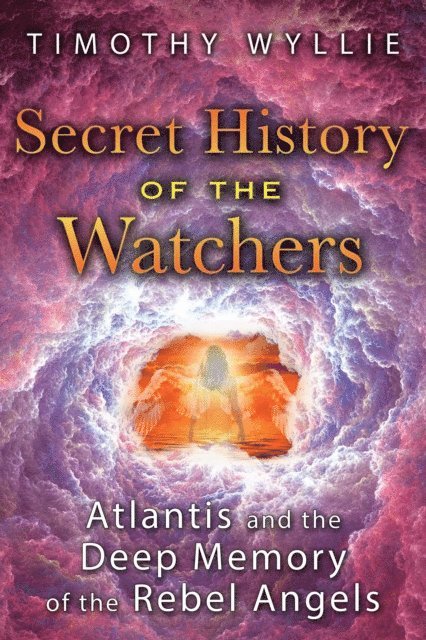 Timothy Wyllie - Secret History of the Watchers, E-bok