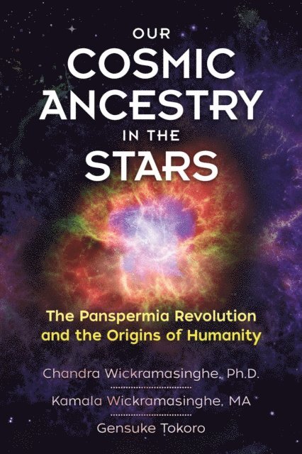 Gensuke Tokoro, Kamala Wickramasinghe, Ph.D. Chandra Wickramasinghe - Our Cosmic Ancestry in the Stars, E-bok