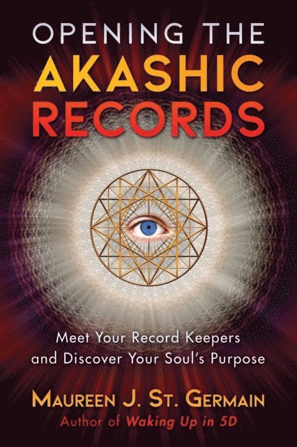Maureen J. St. Germain - Opening the Akashic Records, E-bok