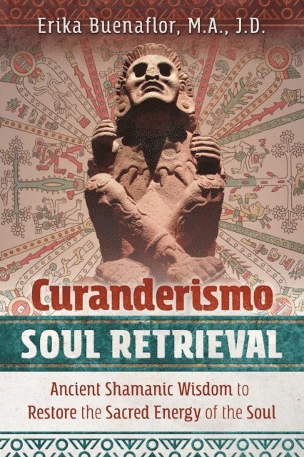 Erika Buenaflor - Curanderismo Soul Retrieval, E-bok