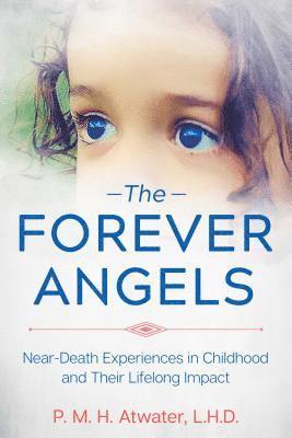 Forever Angels av P M H Atwater, P M H Atwater