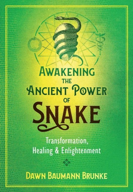 Dawn Baumann Brunke - Awakening the Ancient Power of Snake, E-bok