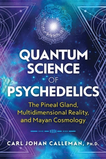 Carl Johan Calleman - Quantum Science of Psychedelics, E-bok
