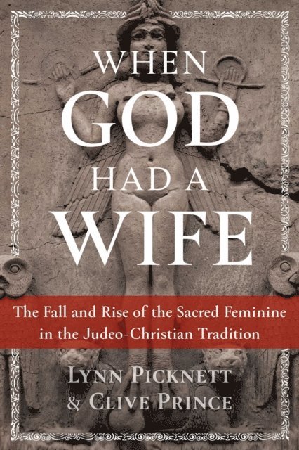 Clive Prince, Lynn Picknett - When God Had a Wife, E-bok
