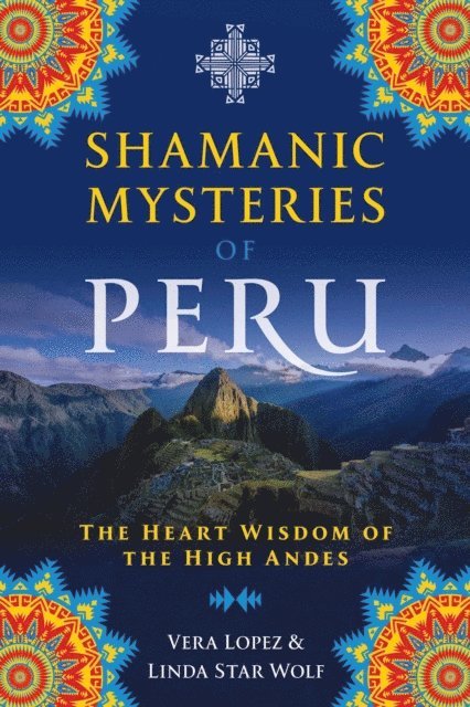 Linda Star Wolf, Vera Lopez - Shamanic Mysteries of Peru, E-bok