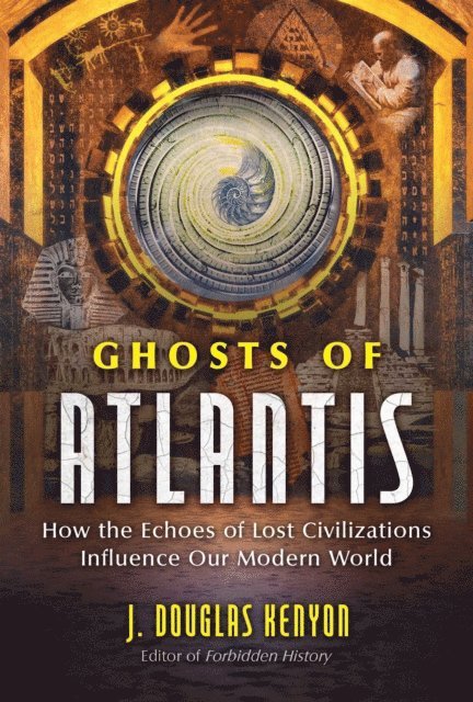 J. Douglas Kenyon - Ghosts of Atlantis, E-bok