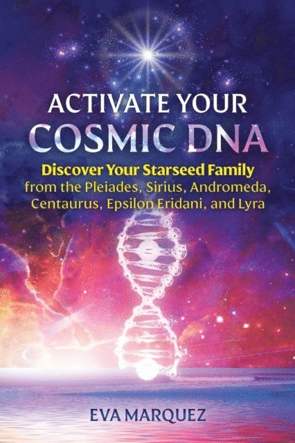 Eva Marquez - Activate Your Cosmic DNA, E-bok