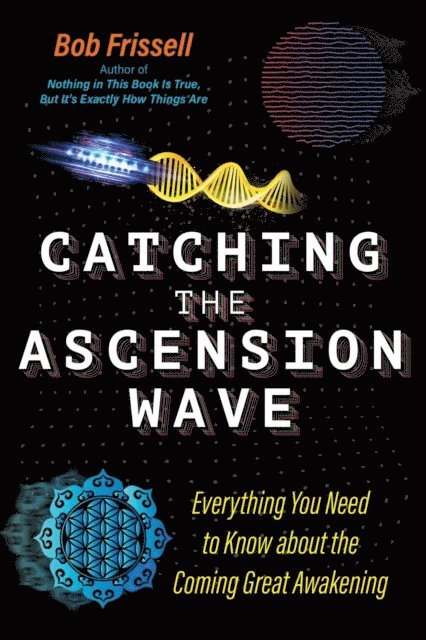 Bob Frissell - Catching the Ascension Wave, E-bok