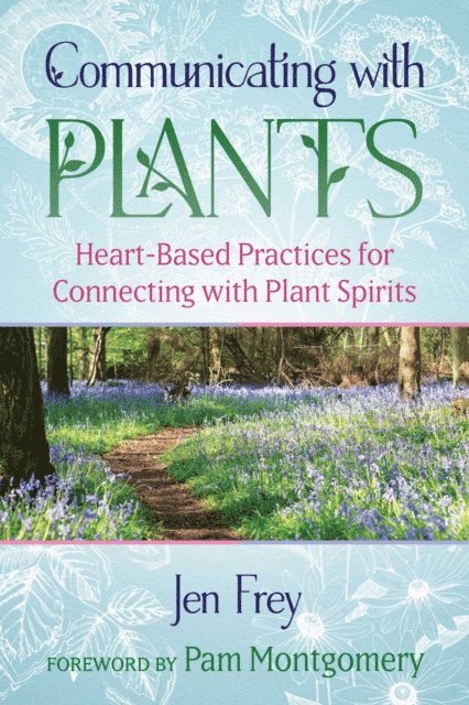 Jen Frey - Communicating with Plants, E-bok