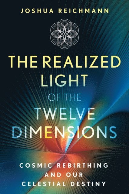 Joshua Reichmann - Realized Light of the Twelve Dimensions, E-bok