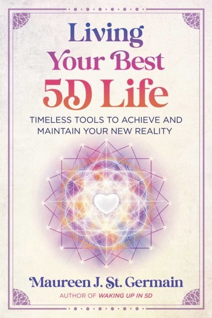 Maureen J. St. Germain - Living Your Best 5D Life, E-bok