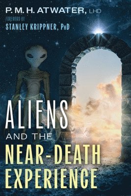 P. M. H. Atwater - Aliens and the Near-Death Experience, Häftad