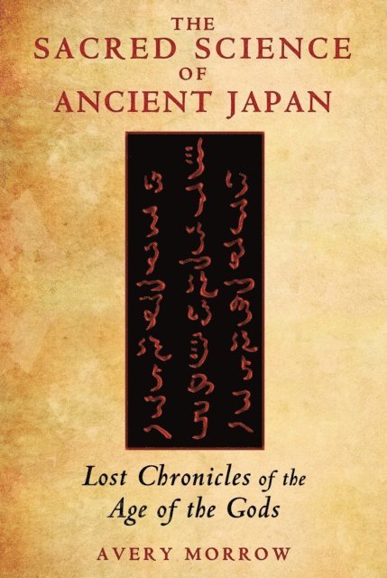 Avery Morrow - Sacred Science of Ancient Japan, E-bok