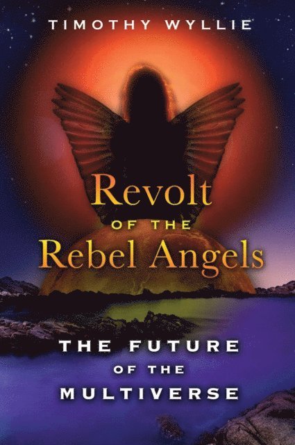 Timothy Wyllie - Revolt of the Rebel Angels, E-bok