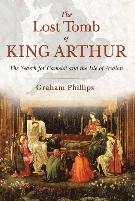 Graham Phillips - Lost Tomb of King Arthur, E-bok