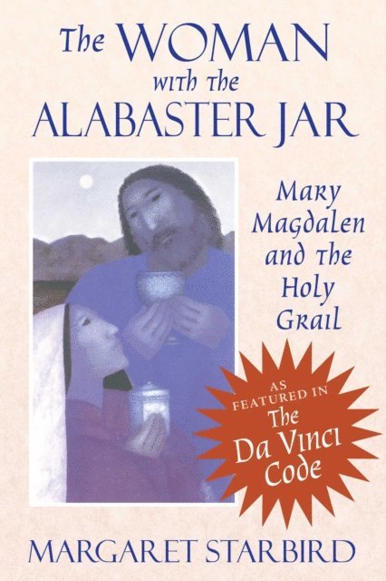 Margaret Starbird - Woman with the Alabaster Jar, E-bok