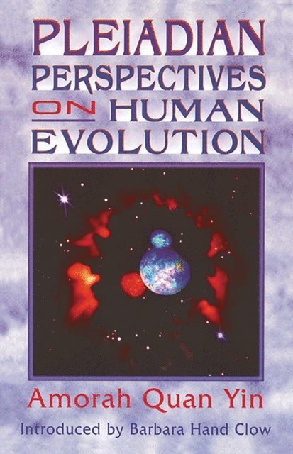 Amorah Quan Yin - Pleiadian Perspectives on Human Evolution, E-bok