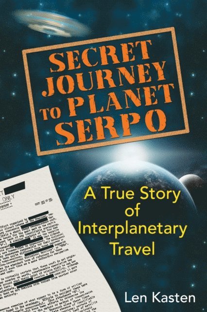 Len Kasten - Secret Journey to Planet Serpo, E-bok