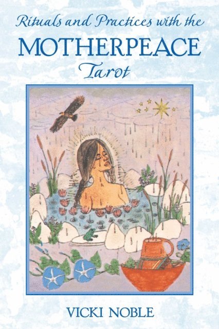 Vicki Noble - Rituals and Practices with the Motherpeace Tarot, E-bok