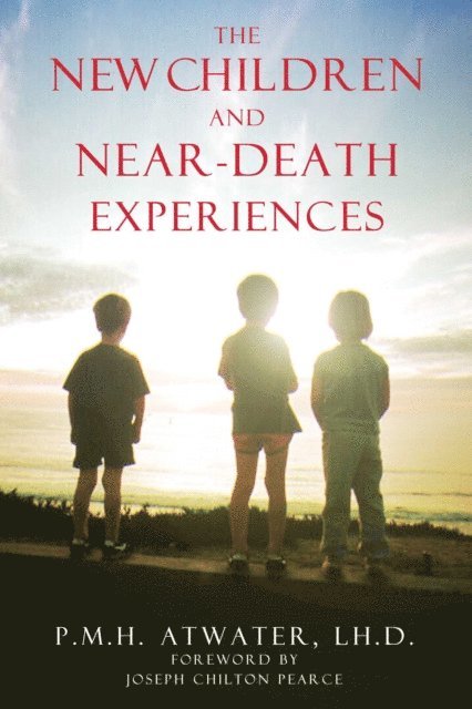 P. M. H. Atwater - New Children and Near-Death Experiences, E-bok